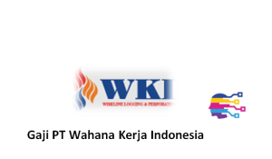Gaji PT Wahana Kerja Indonesia