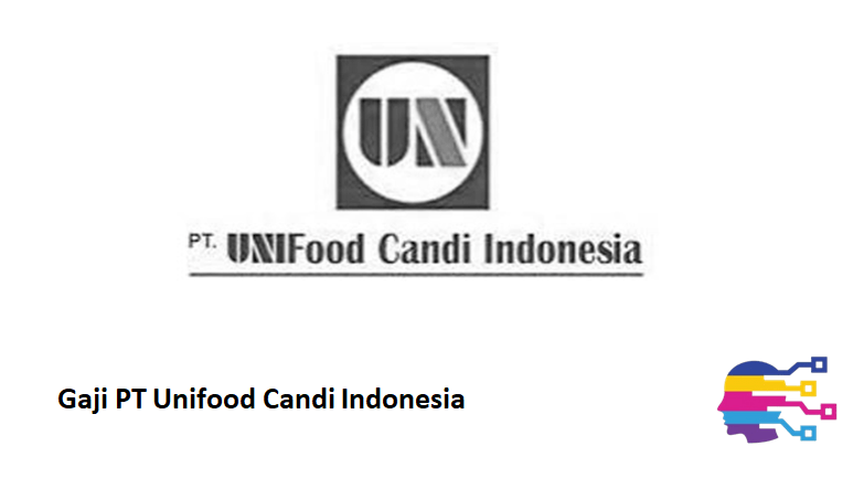 Gaji PT Unifood Candi Indonesia