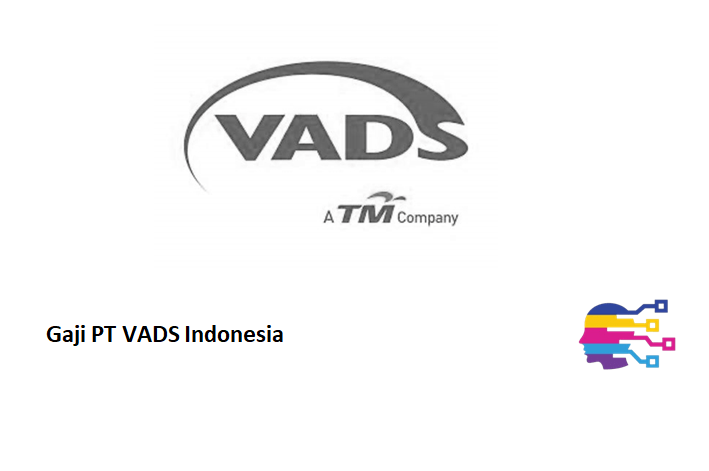 Gaji PT VADS Indonesia