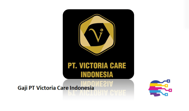 Gaji PT Victoria Care Indonesia