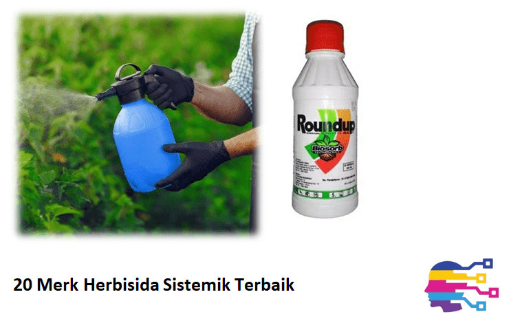 Merk Herbisida Sistemik Terbaik