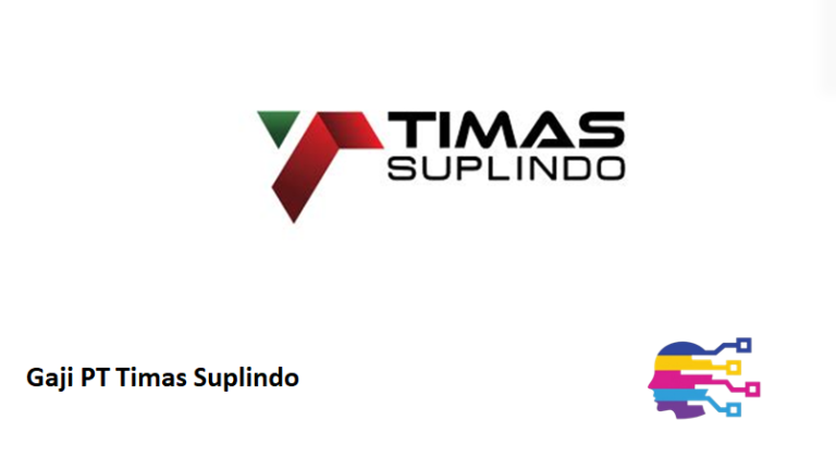 Gaji PT Timas Suplindo