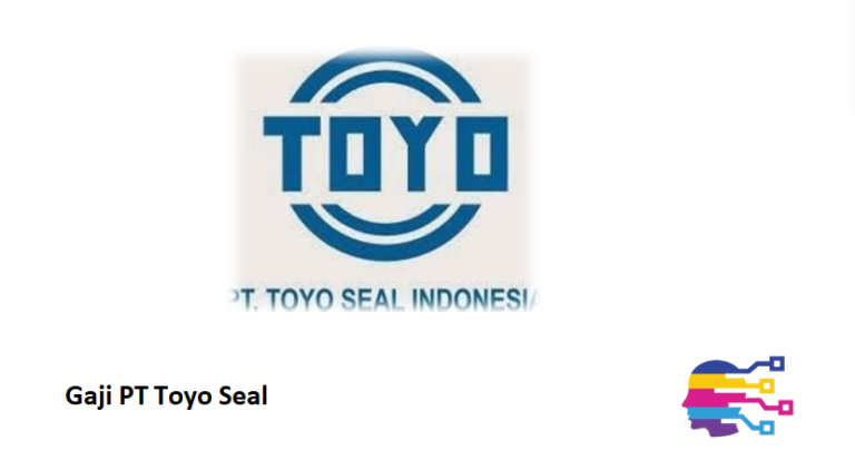 Gaji PT Toyo Seal