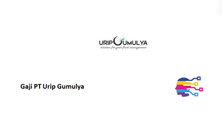 Gaji PT Urip Gumulya