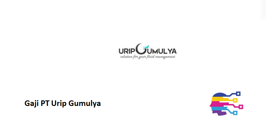 Gaji PT Urip Gumulya