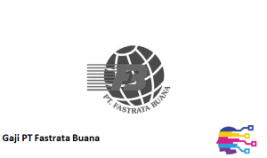 Gaji PT Fastrata Buana