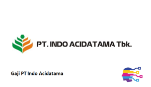 Gaji PT Indo Acidatama