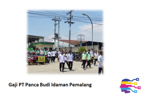 Gaji PT Panca Budi Idaman Pemalang