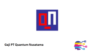 Gaji PT Quantum Nusatama
