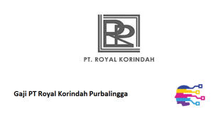 Gaji PT Royal Korindah Purbalingga