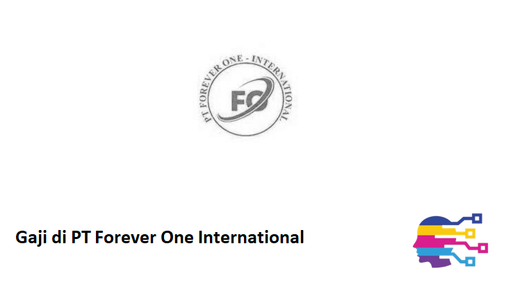 Gaji di PT Forever One International