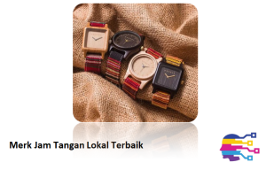 Merk Jam Tangan Lokal Terbaik
