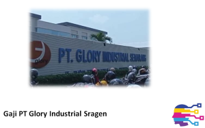 Gaji PT Glory Industrial Sragen