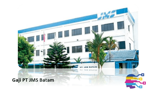 Gaji PT JMS Batam