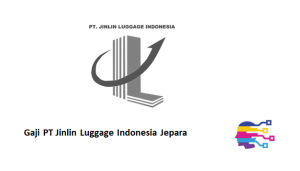 Gaji PT Jinlin Luggage Indonesia Jepara