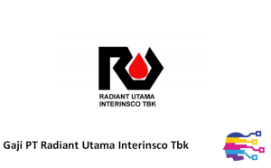 Gaji PT Radiant Utama Interinsco Tbk