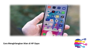 Cara Menghilangkan Iklan di HP Oppo
