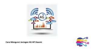 Cara Mengunci Jaringan 4G HP Xiaomi