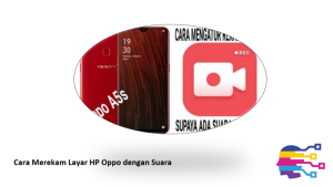 Cara Merekam Layar HP Oppo dengan Suara