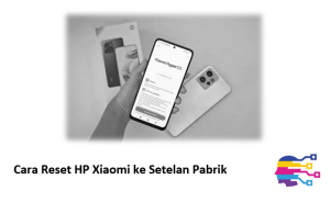 Cara Reset HP Xiaomi ke Setelan Pabrik