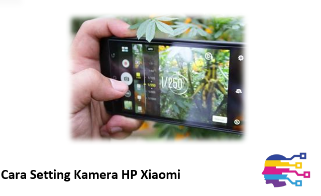 Cara Setting Kamera HP Xiaomi