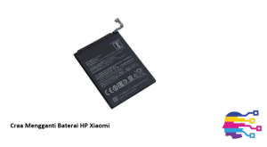 Craa Mengganti Baterai HP Xiaomi
