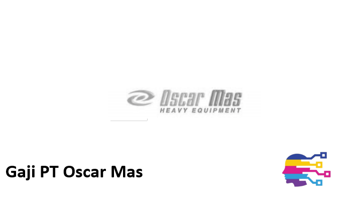 Gaji PT Oscar Mas
