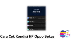 Cara Cek Kondisi HP Oppo Bekas