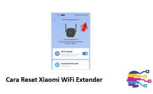 Cara Reset Xiaomi WiFi Extender