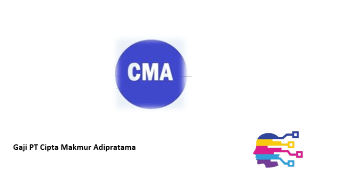 Gaji PT Cipta Makmur Adipratama