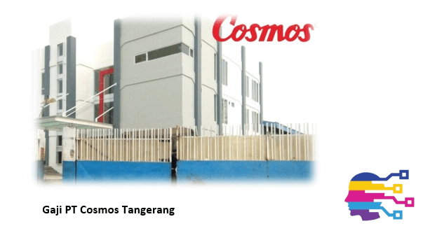 Gaji PT Cosmos Tangerang
