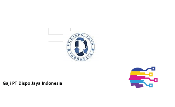 Gaji PT Dispo Jaya Indonesia