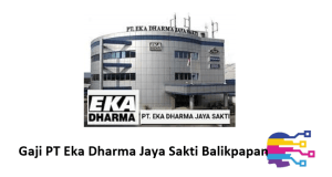 Gaji PT Eka Dharma Jaya Sakti Balikpapan