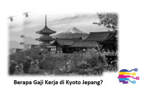 Berapa Gaji Kerja di Kyoto Jepang?