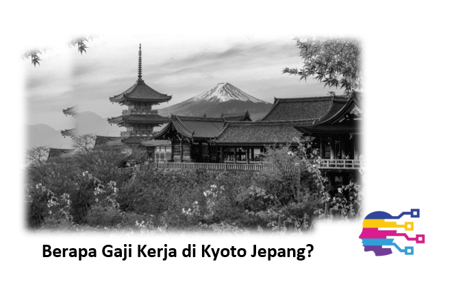 Berapa Gaji Kerja di Kyoto Jepang?