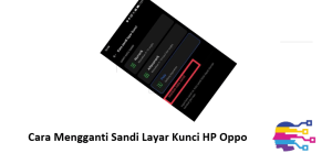 Cara Mengganti Sandi Layar Kunci HP Oppo