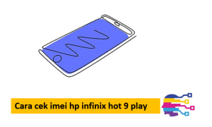 Cara cek imei hp infinix hot 9 play