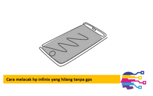 Cara melacak hp infinix yang hilang tanpa gps