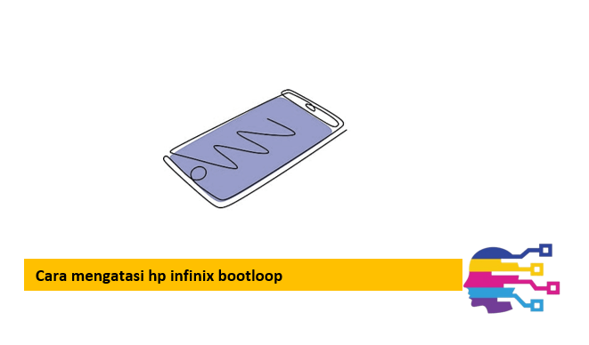 Cara mengatasi hp infinix bootloop