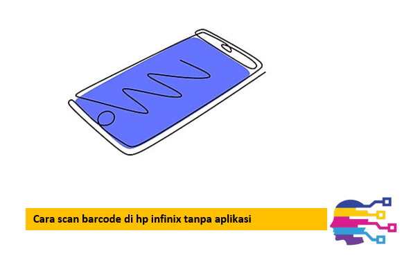 Cara scan barcode di hp infinix tanpa aplikasi