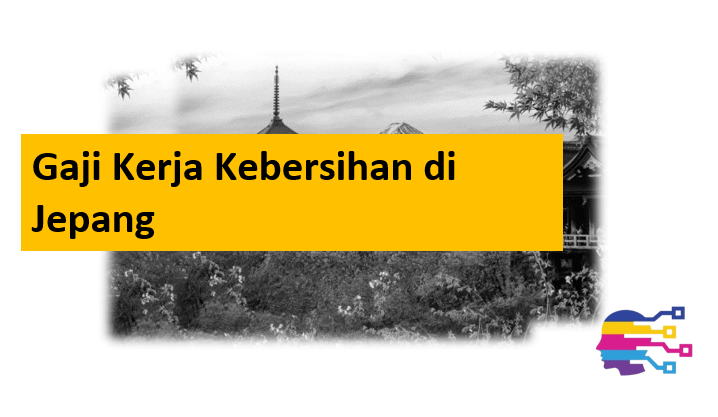 Gaji Kerja Kebersihan di Jepang