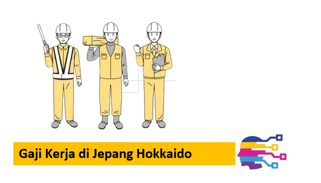 Gaji Kerja di Jepang Hokkaido
