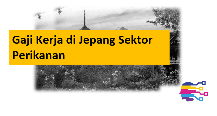 Gaji Kerja di Jepang Sektor Perikanan