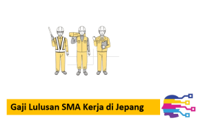 Gaji Lulusan SMA Kerja di Jepang