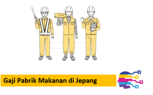 Gaji Pabrik Makanan di Jepang