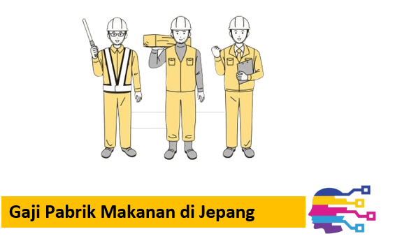 Gaji Pabrik Makanan di Jepang