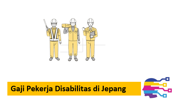 Gaji Pekerja Disabilitas di Jepang