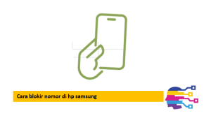Cara blokir nomor di hp samsung