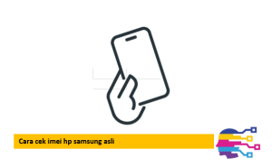 Cara cek imei hp samsung asli