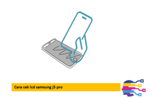 Cara cek lcd samsung j5 pro